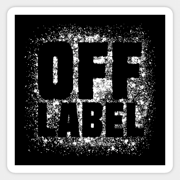 Off Label, Uncategory, strong personality Sticker by StabbedHeart